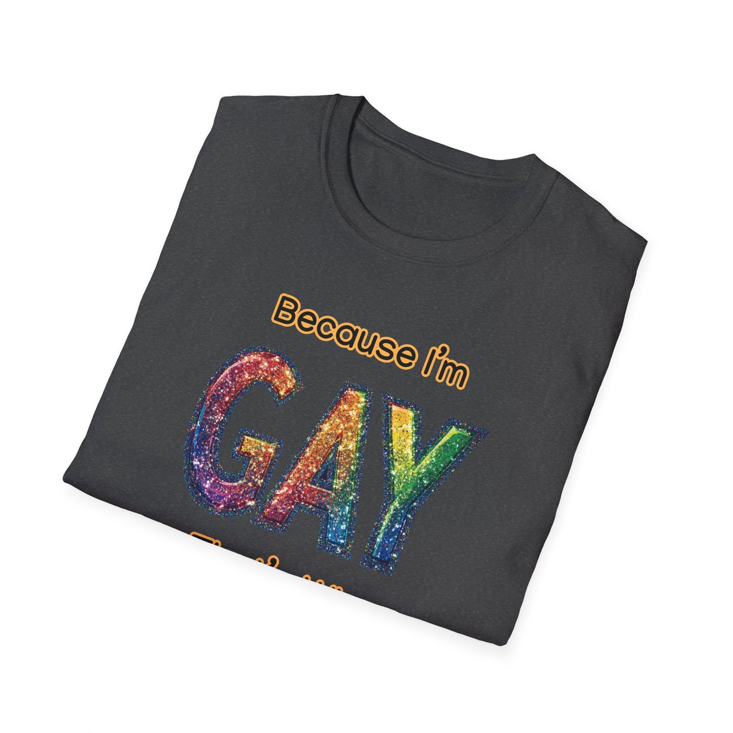 Because I'm Gay, That's Why