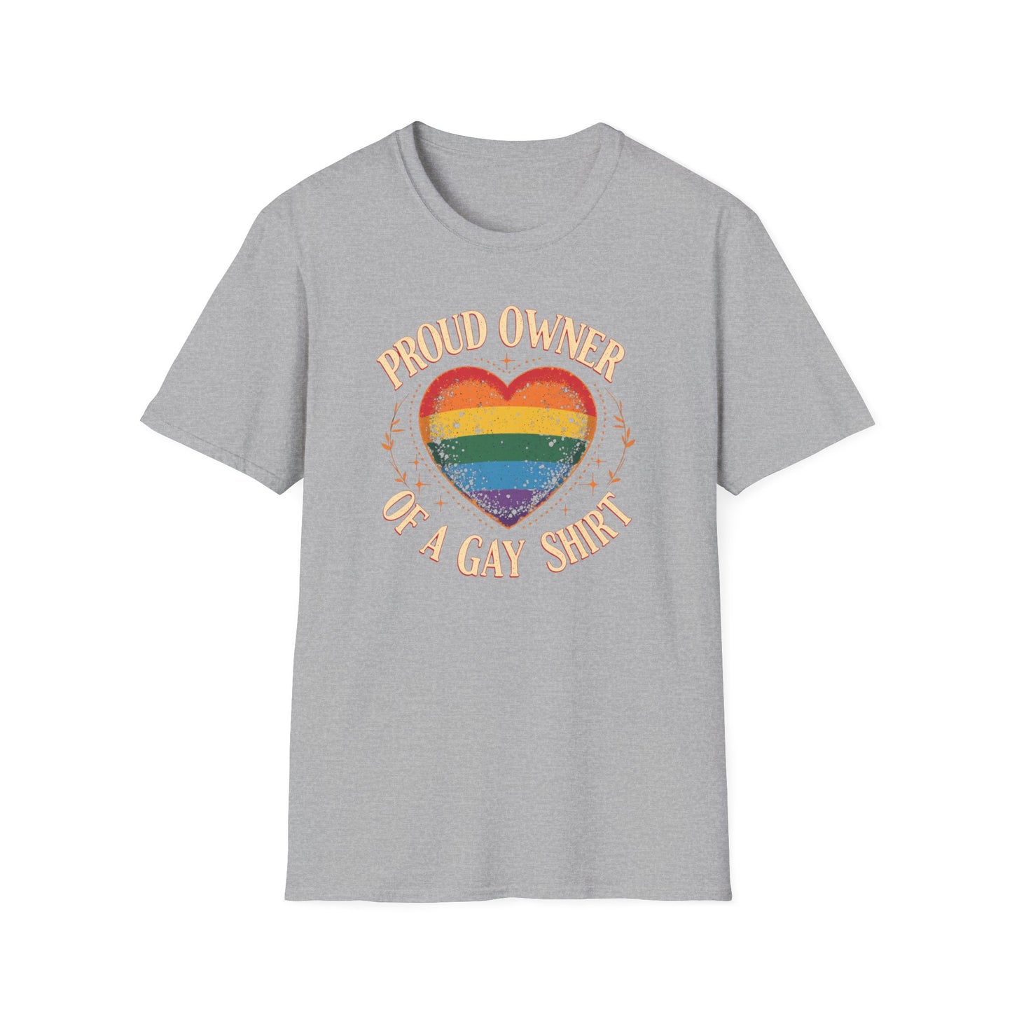 Proud Owner of a Gay Shirt.
