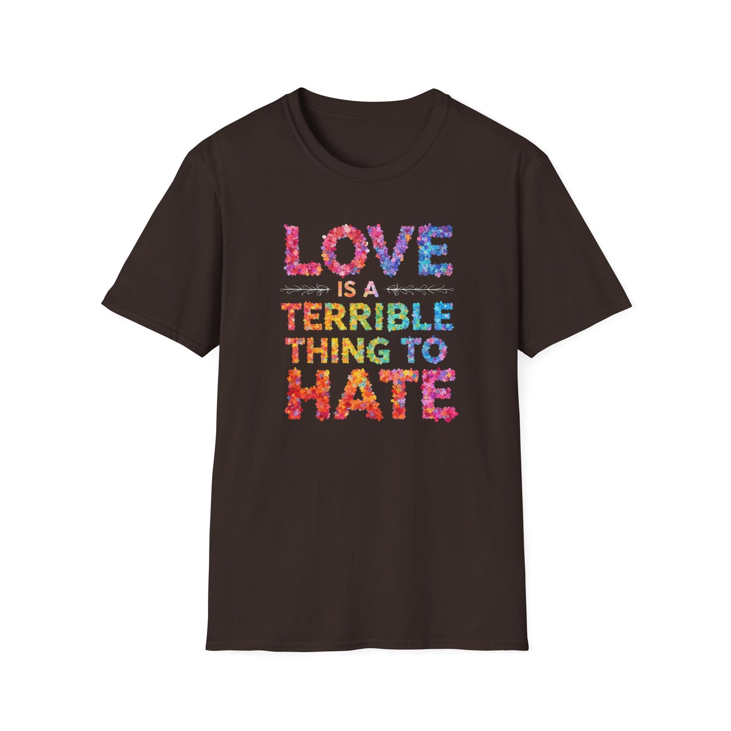 Love is a Terrible Thing to Hate