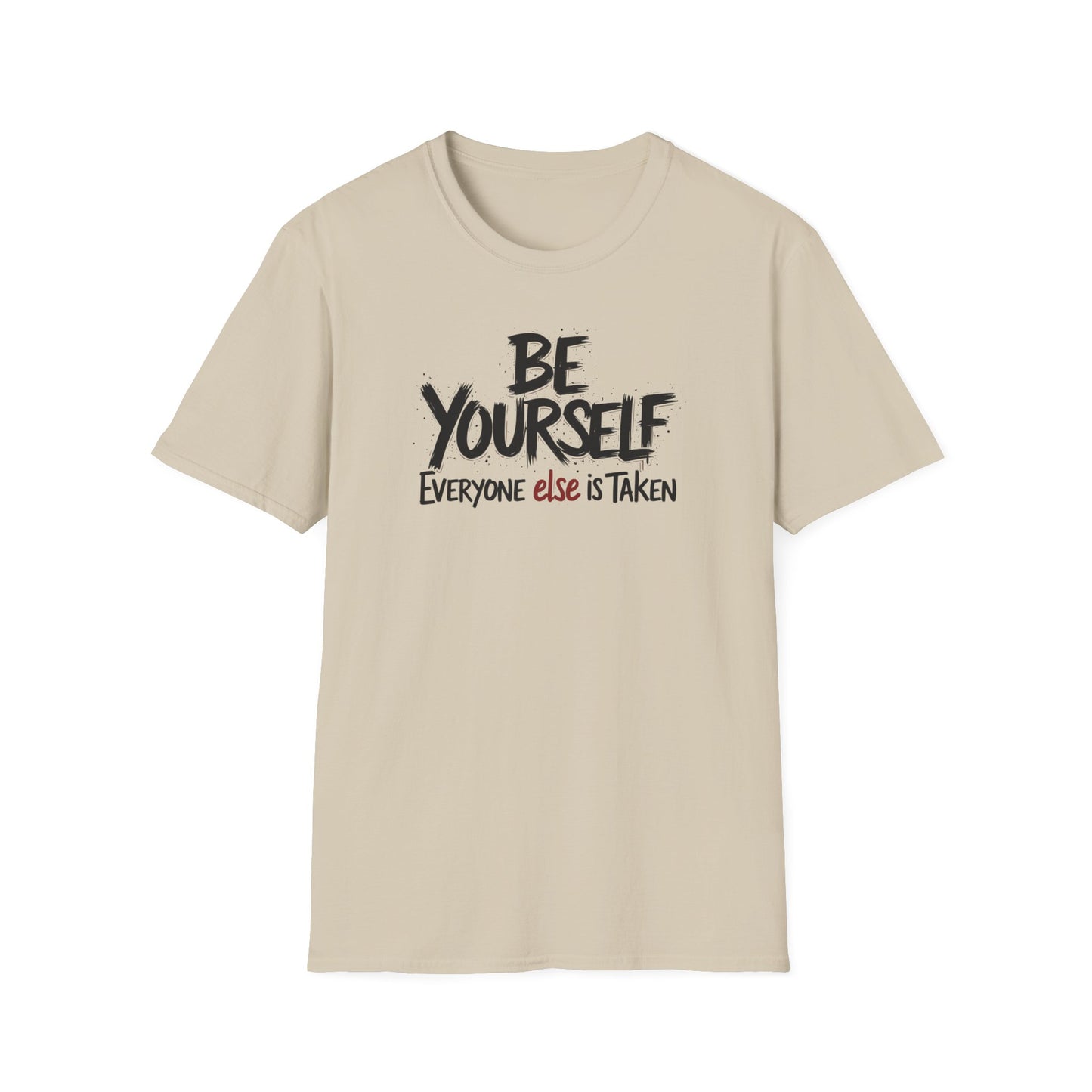 Be Yourself, Everyone Else is Taken