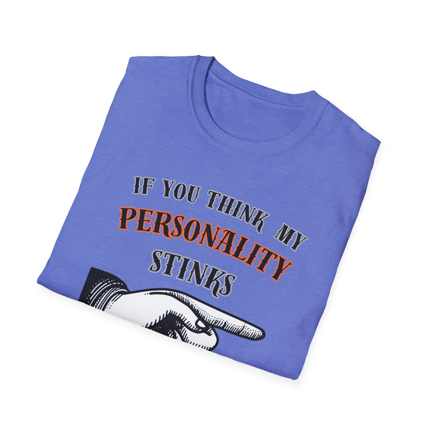If You Think My Personality Stinks, You Should Smell My Finger