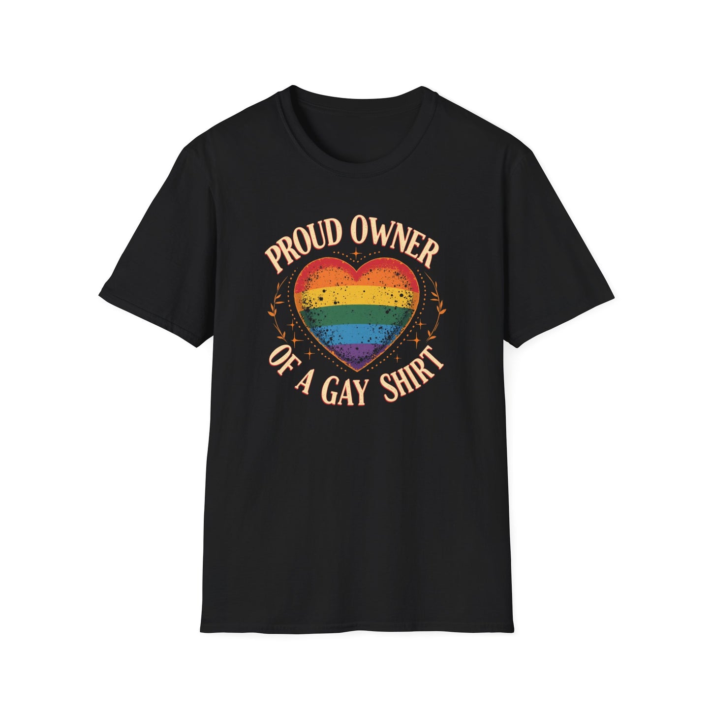 Proud Owner of a Gay Shirt.