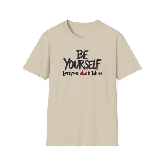Be Yourself, Everyone Else is Taken
