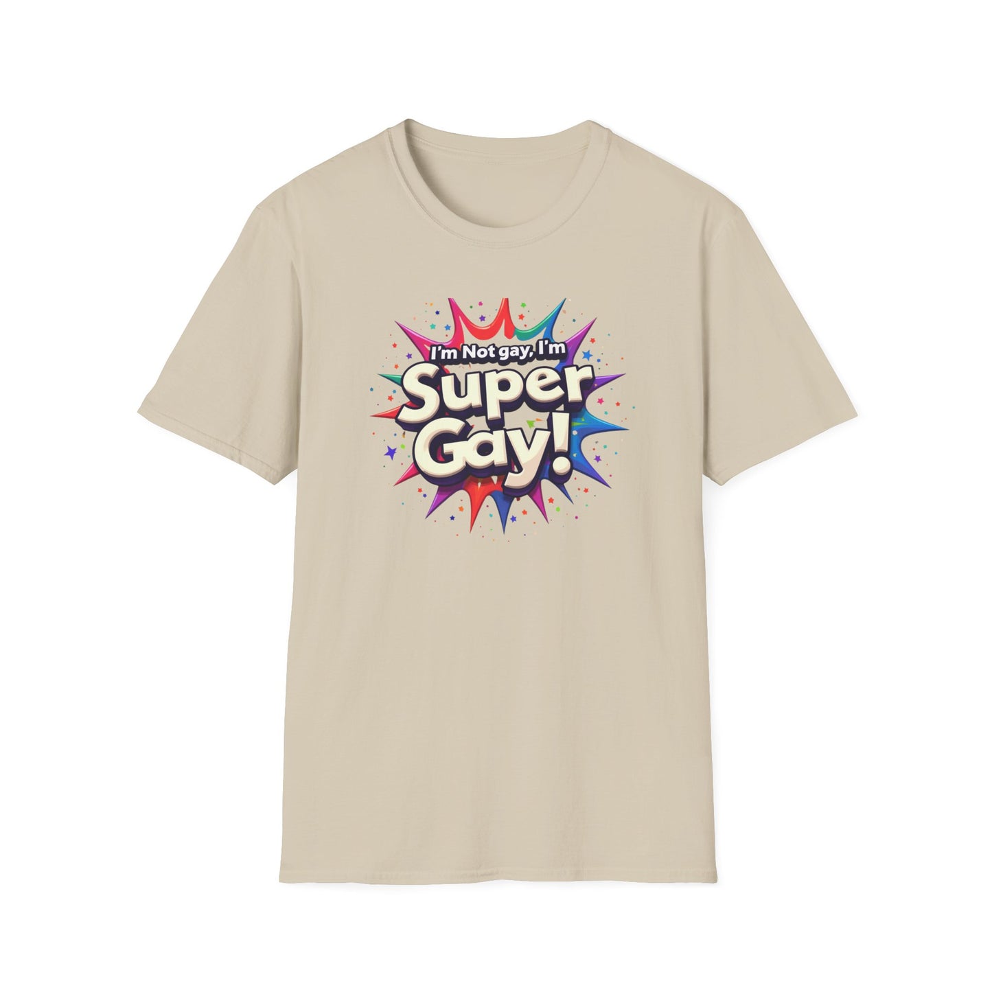 I'm not Gay, I'm Super Gay