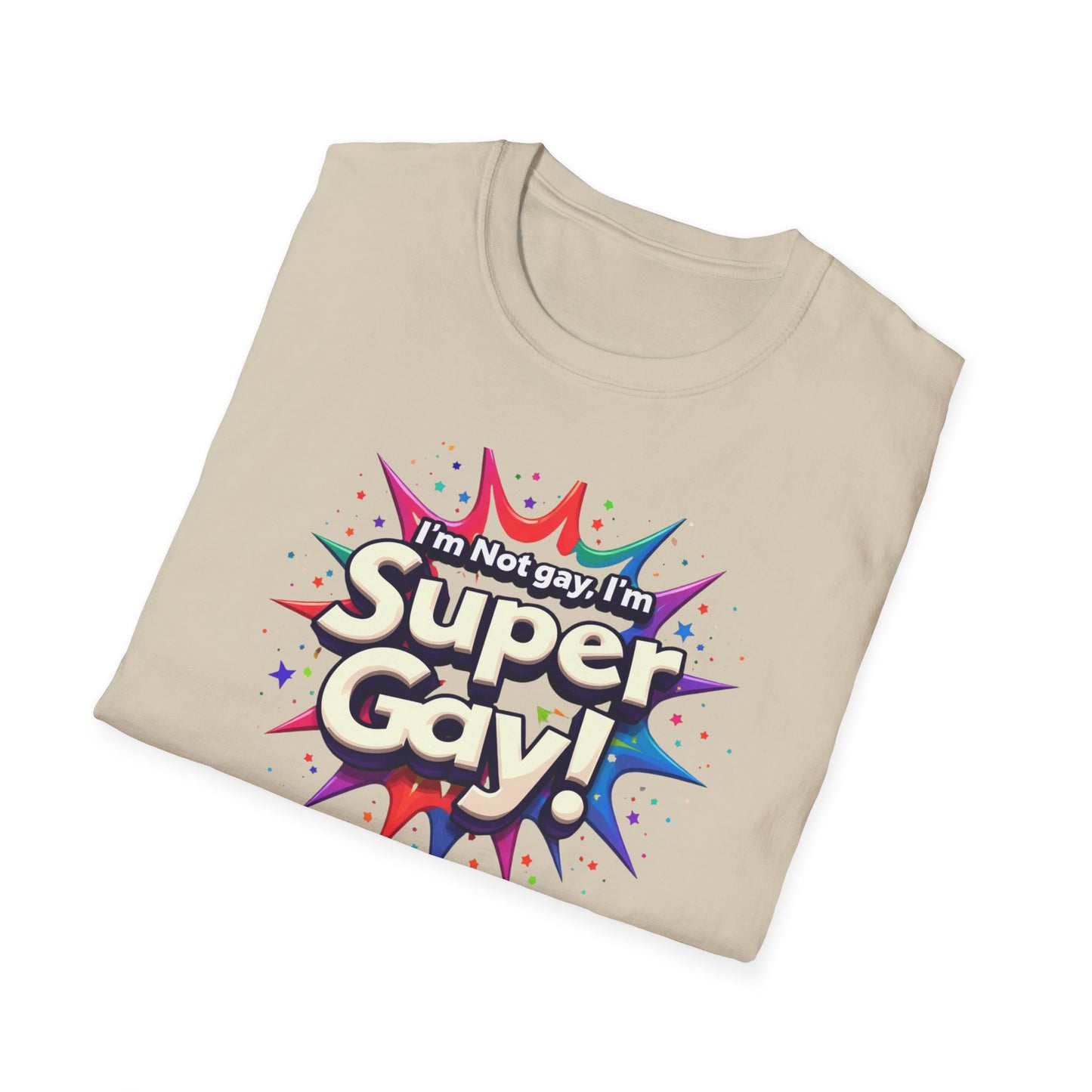 I'm not Gay, I'm Super Gay