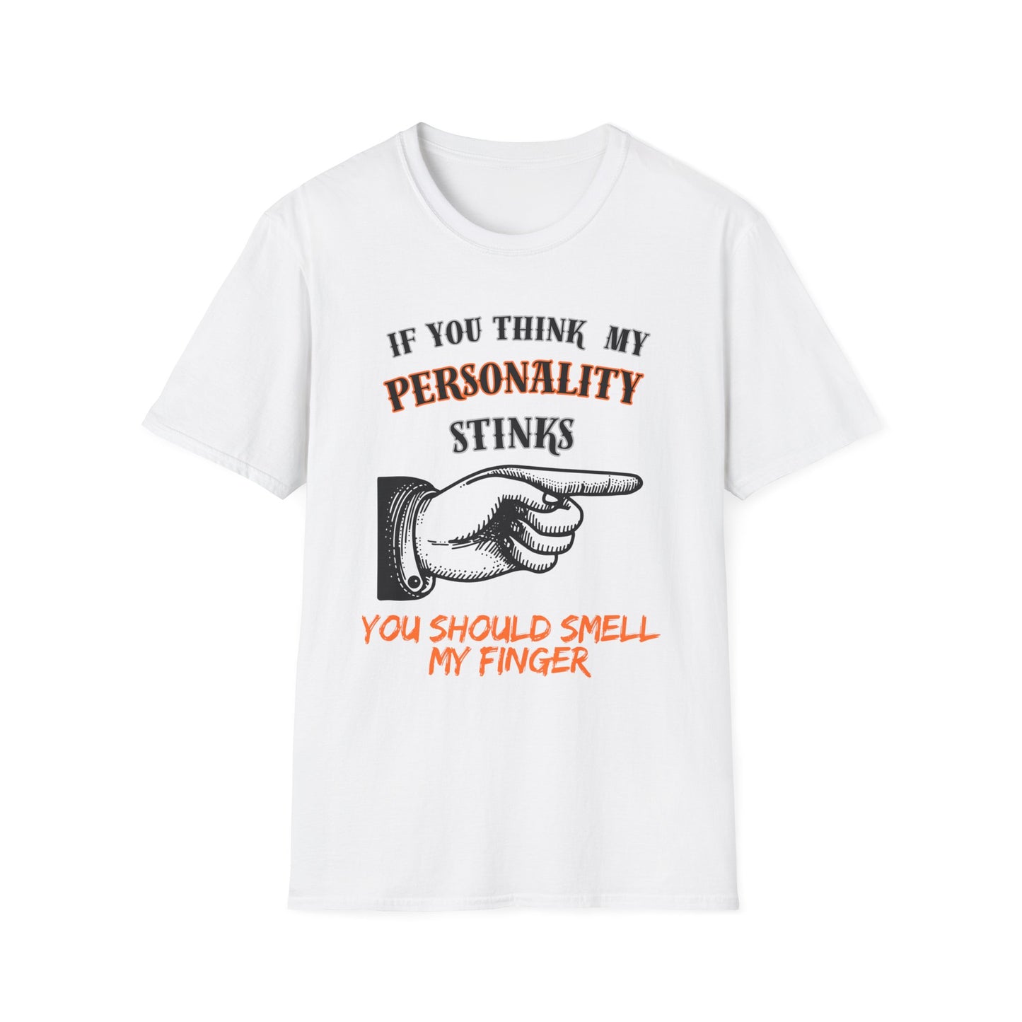 If You Think My Personality Stinks, You Should Smell My Finger