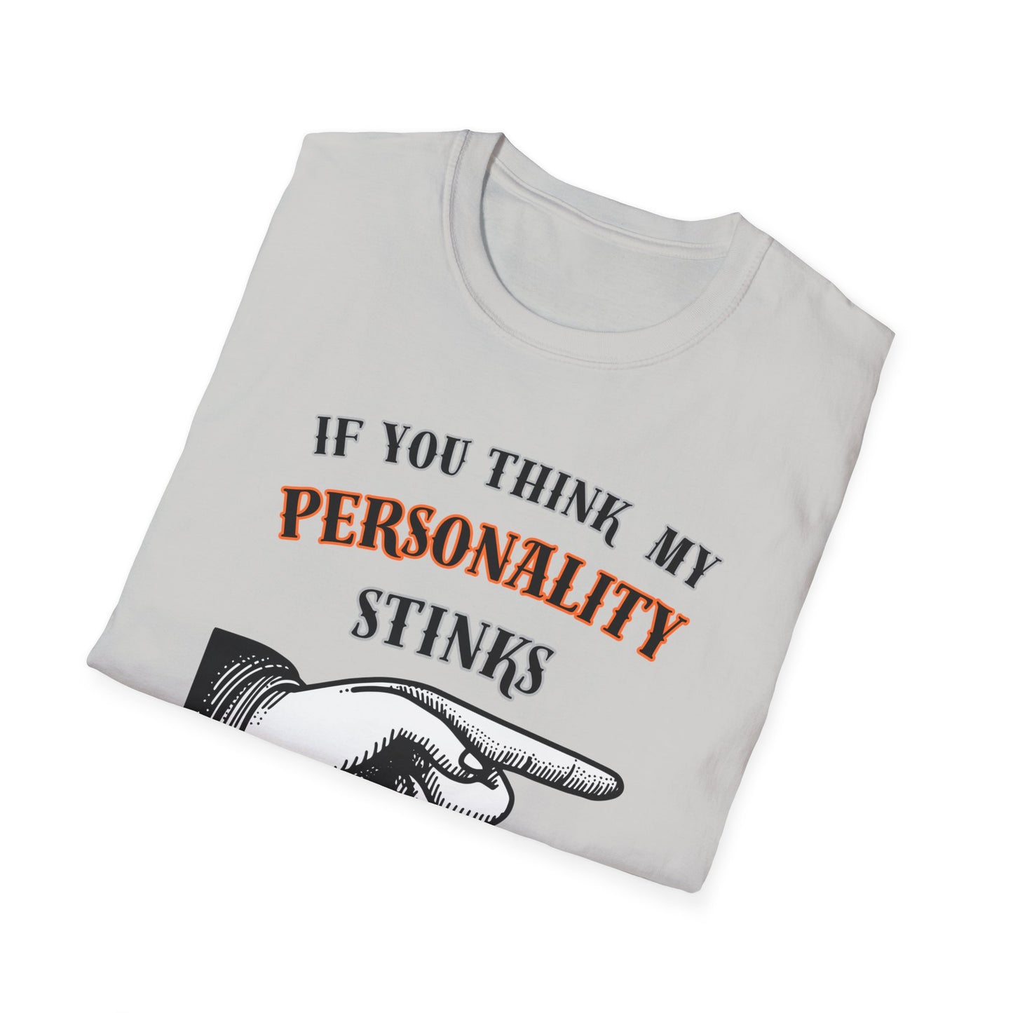 If You Think My Personality Stinks, You Should Smell My Finger