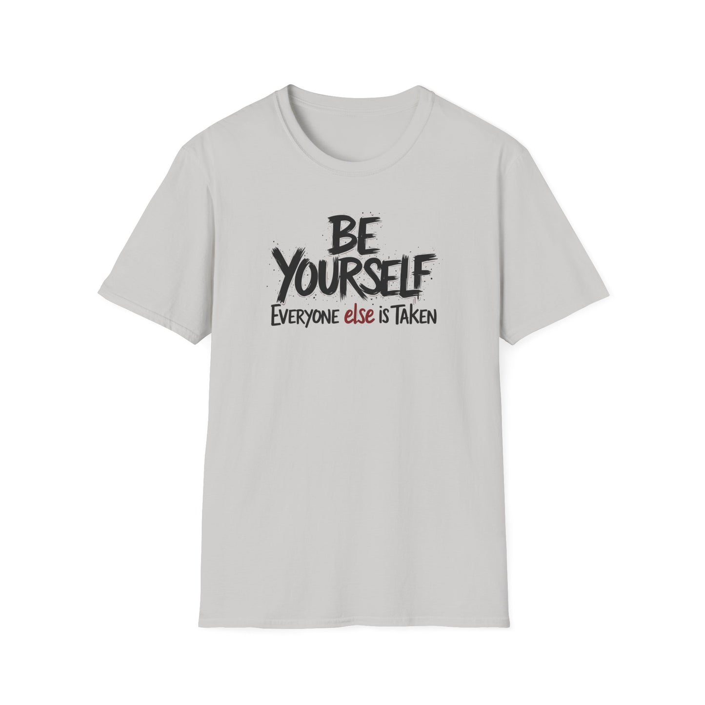 Be Yourself, Everyone Else is Taken