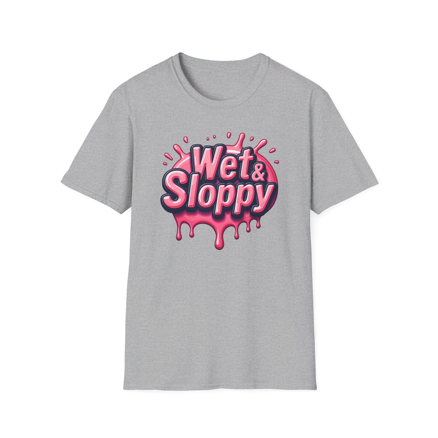 Wet & Sloppy