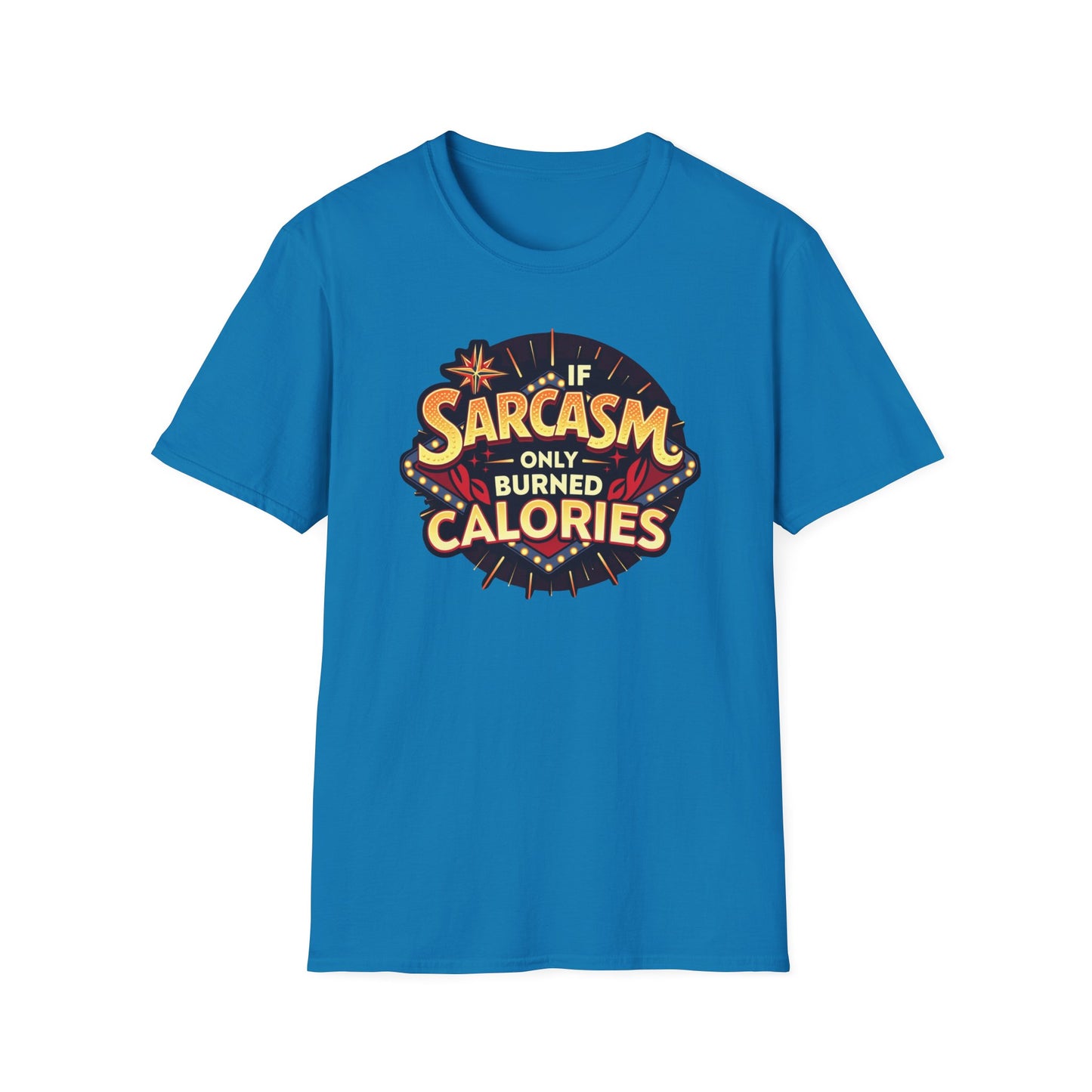 If Only Sarcasm Burnt Calories