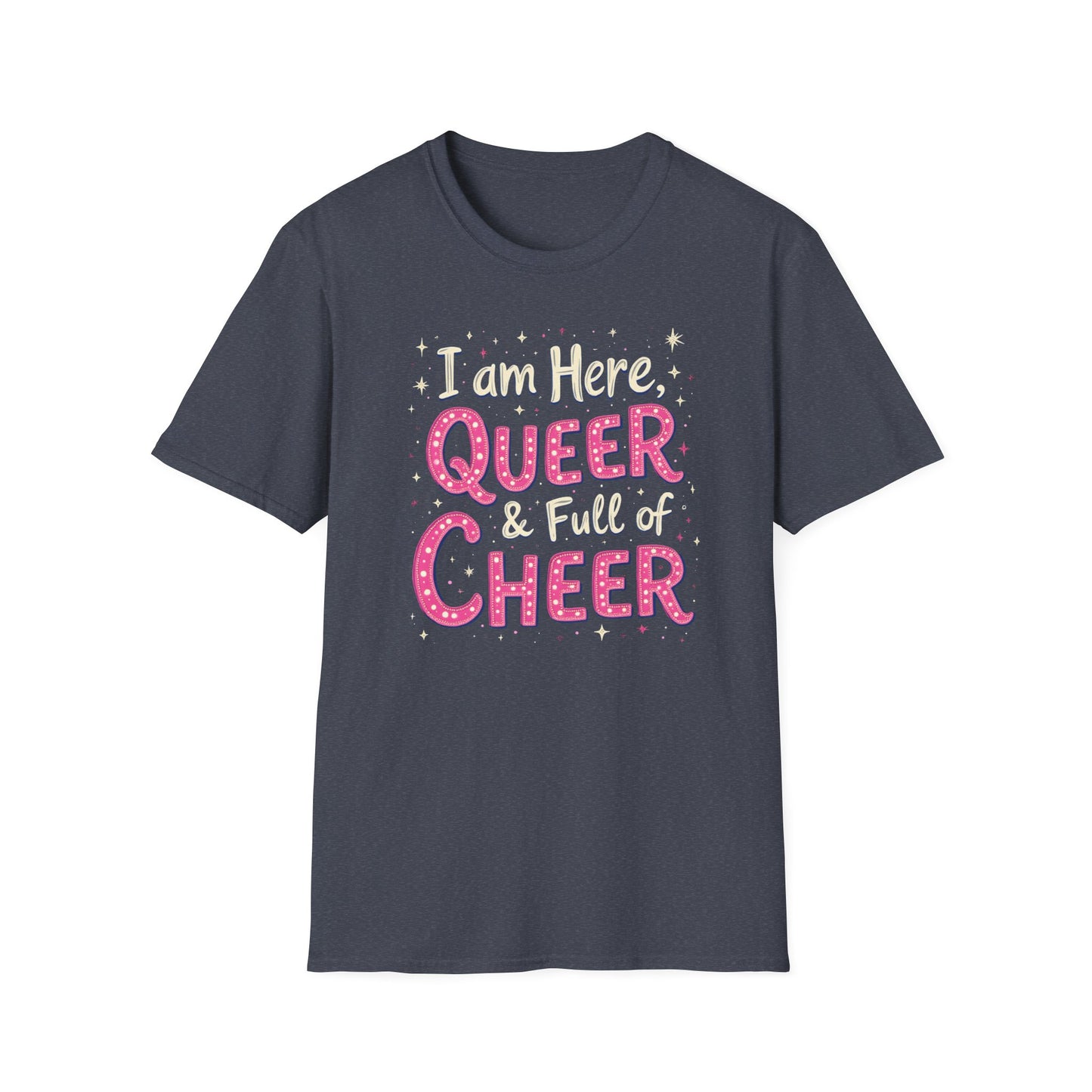 I'm Here, Queer & full of Cheer