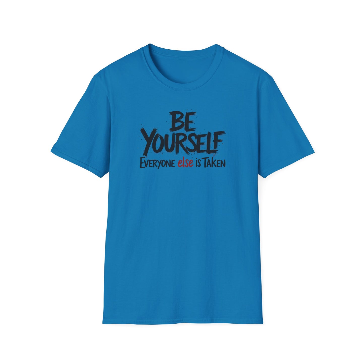 Be Yourself, Everyone Else is Taken