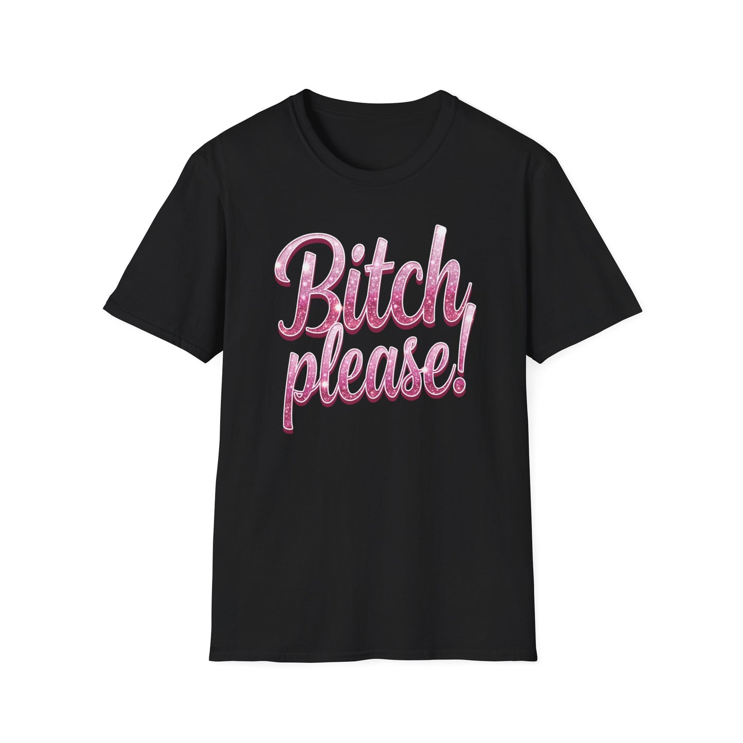 Bitch please!