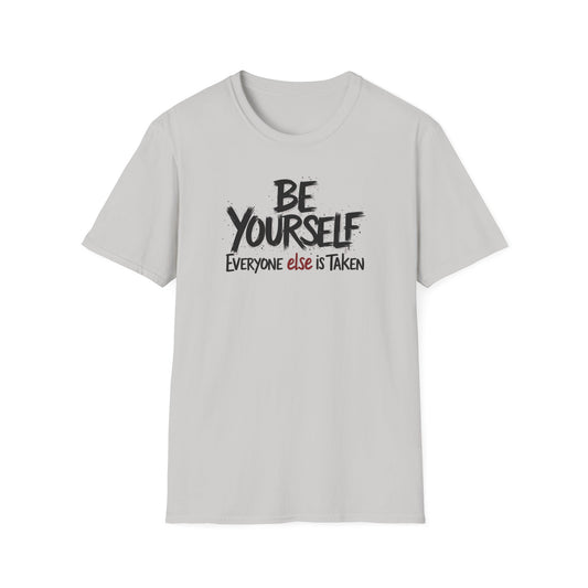 Be Yourself, Everyone Else is Taken
