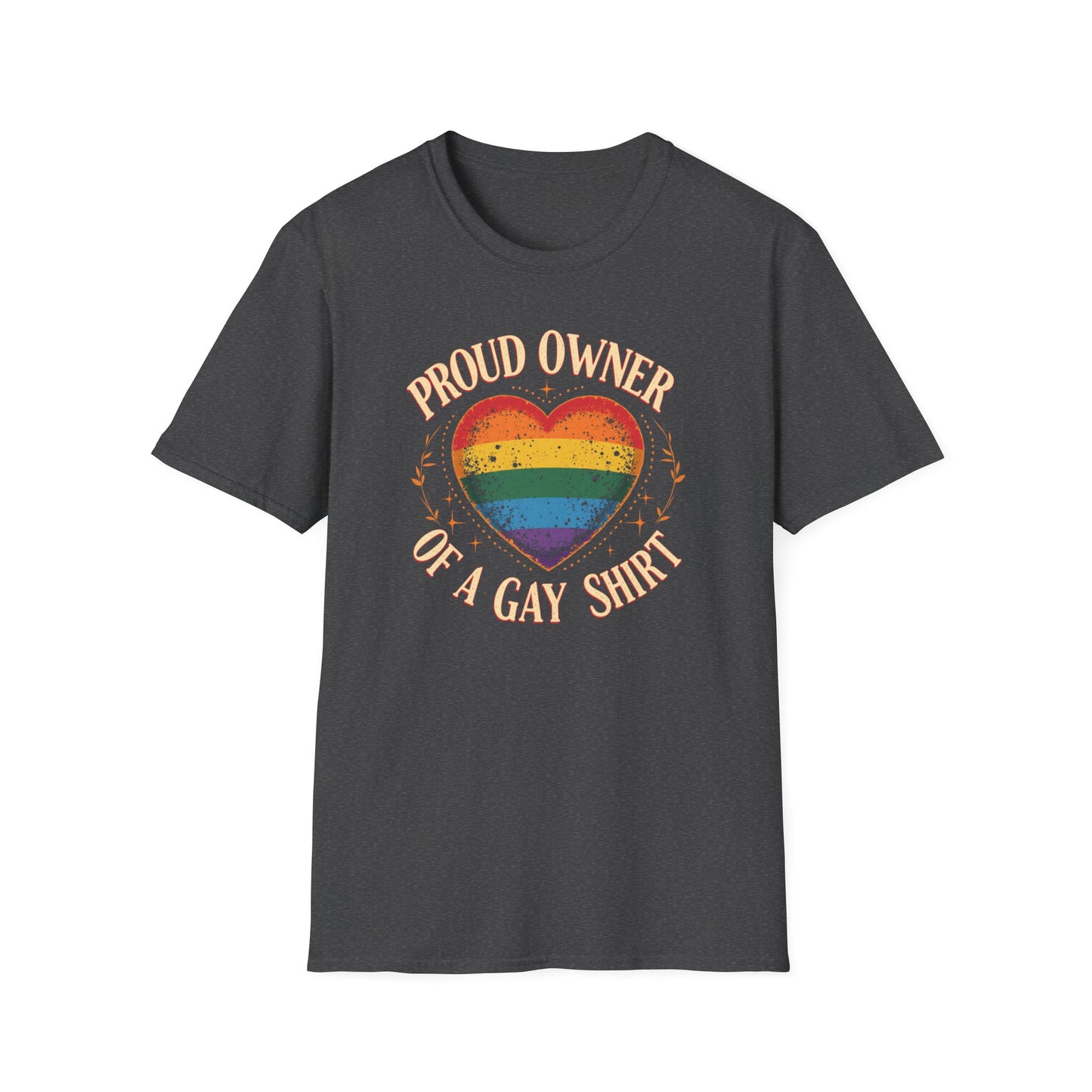 Proud Owner of a Gay Shirt.