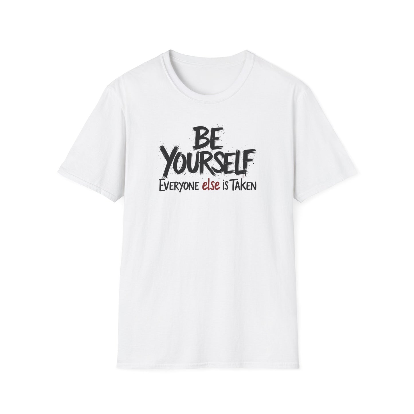 Be Yourself, Everyone Else is Taken