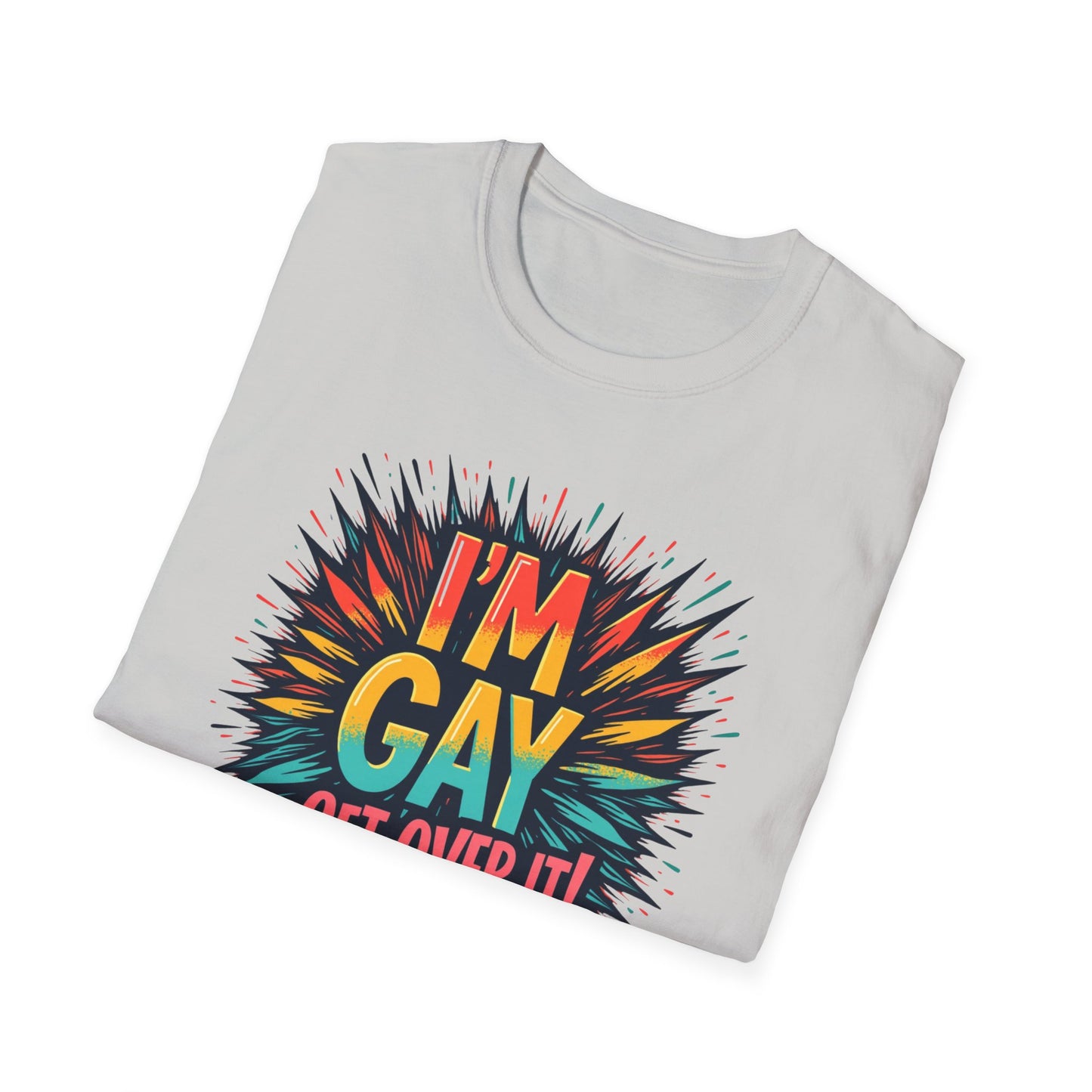 I'm Gay! Get Over It!