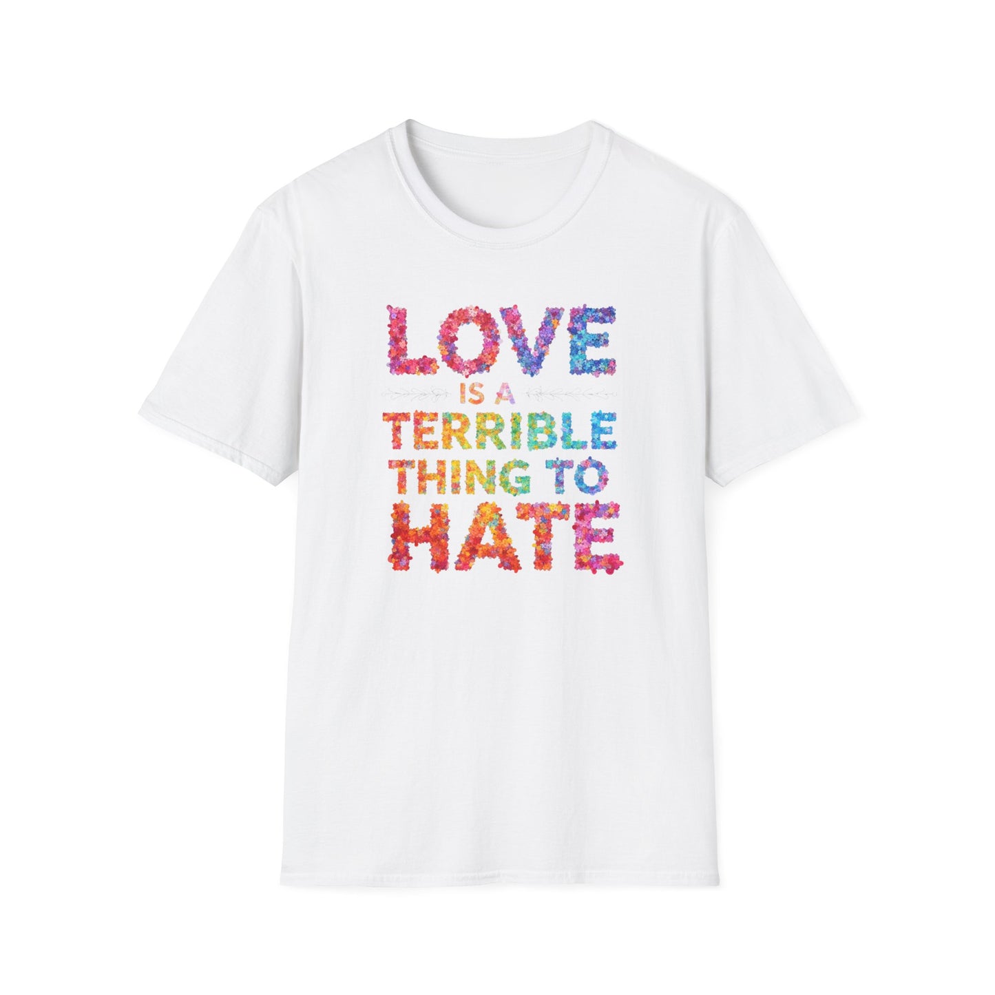 Love is a Terrible Thing to Hate