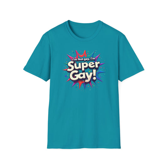 I'm not Gay, I'm Super Gay
