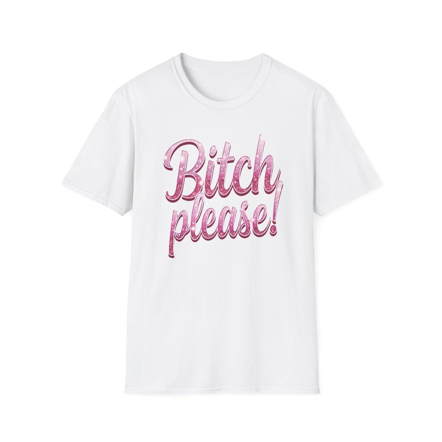 Bitch please!