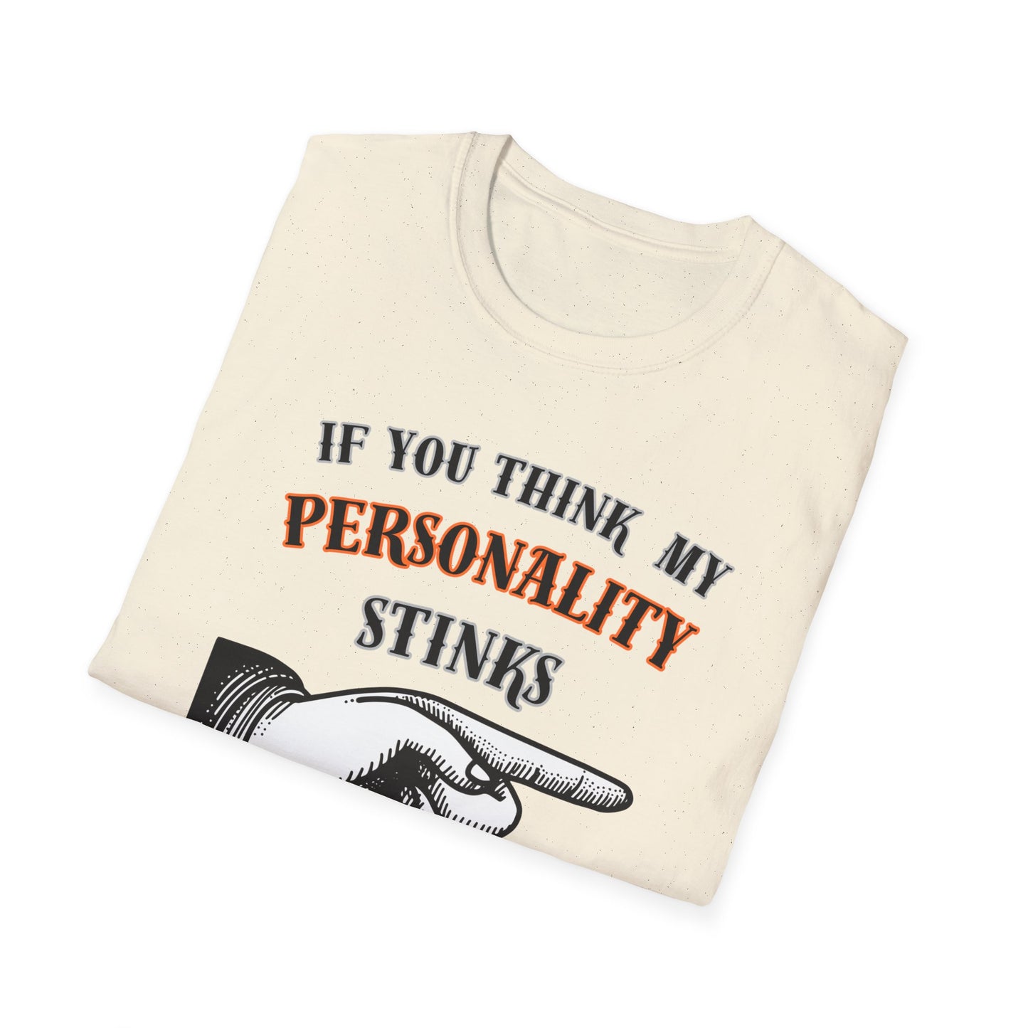 If You Think My Personality Stinks, You Should Smell My Finger