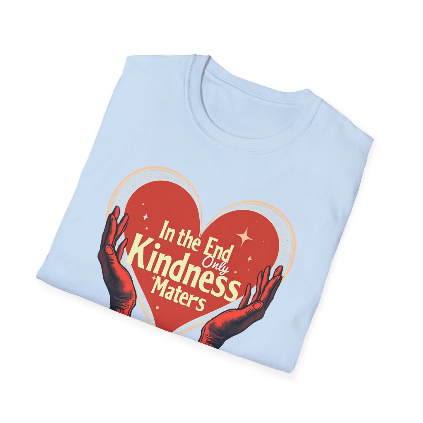In the End, Only Kindness matters