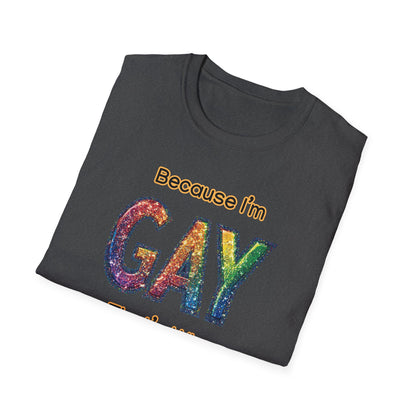 Because I'm Gay, That's Why