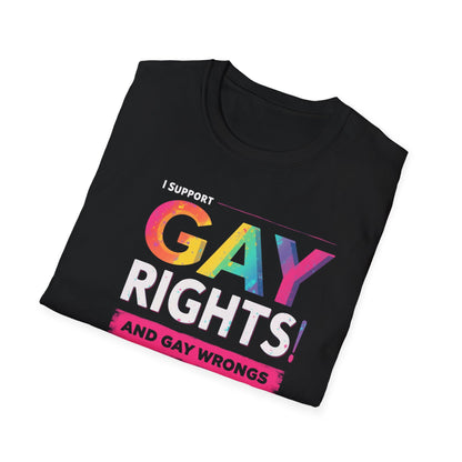 I support Gay Rights & Gay Wrongs"