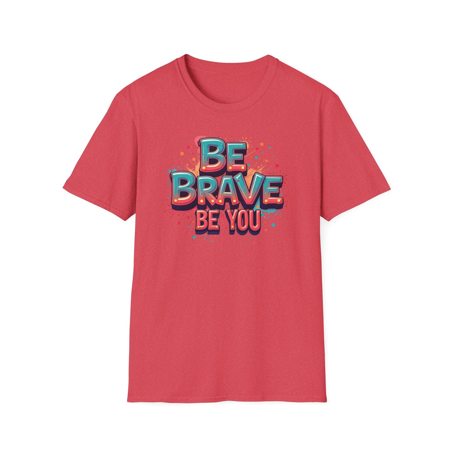 Be Brave, Be You
