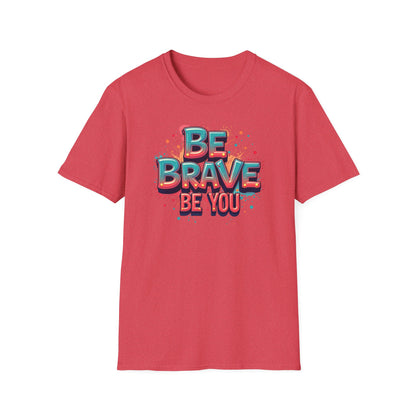 Be Brave, Be You