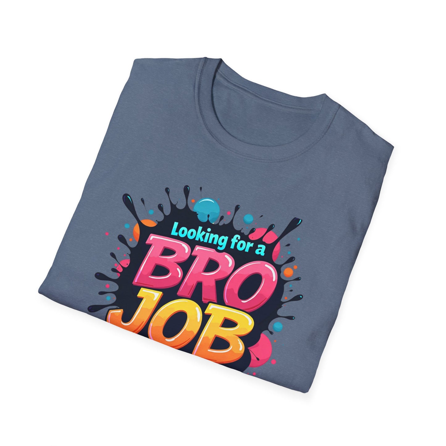 Want A Bro Job
