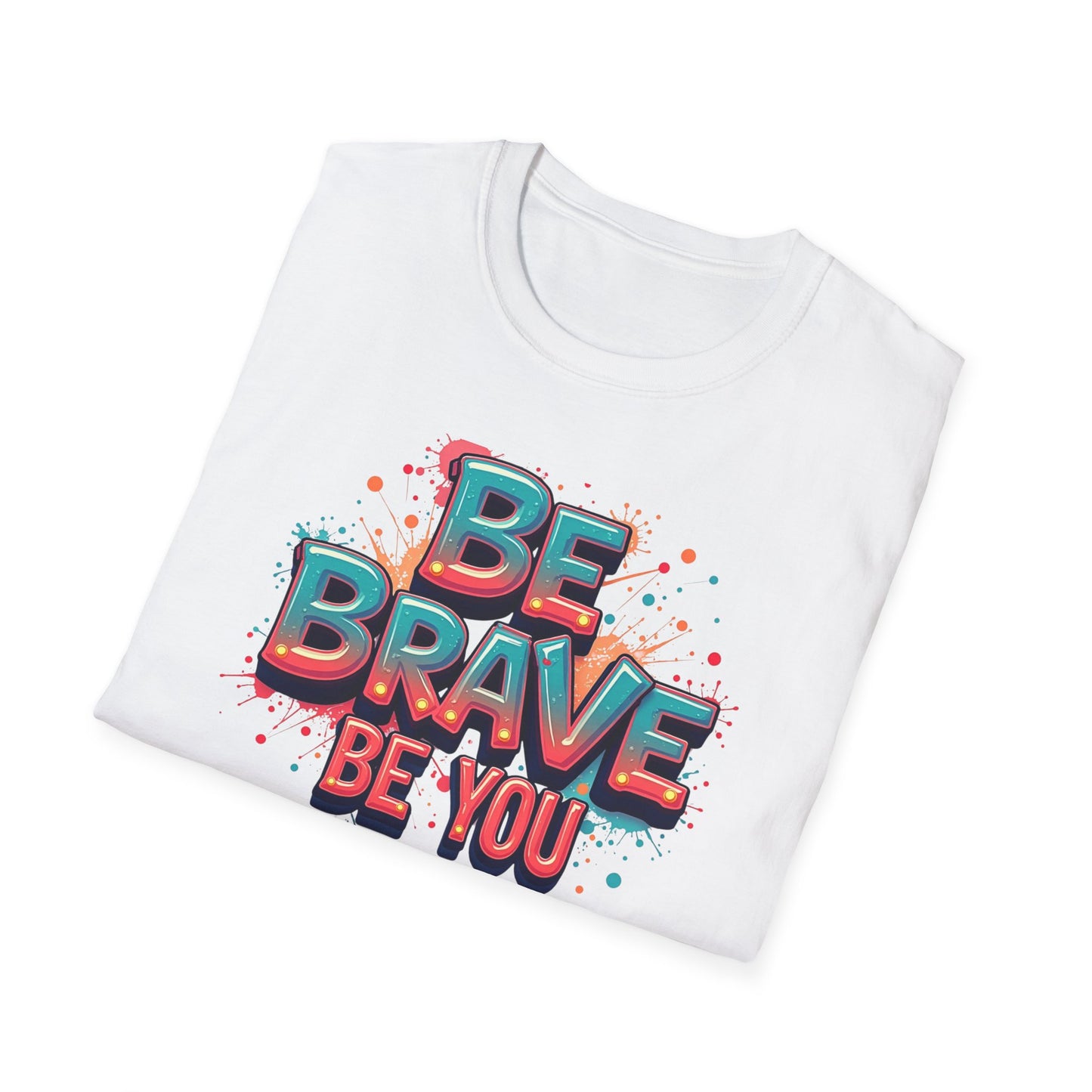Be Brave, Be You