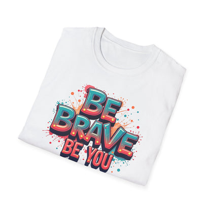 Be Brave, Be You