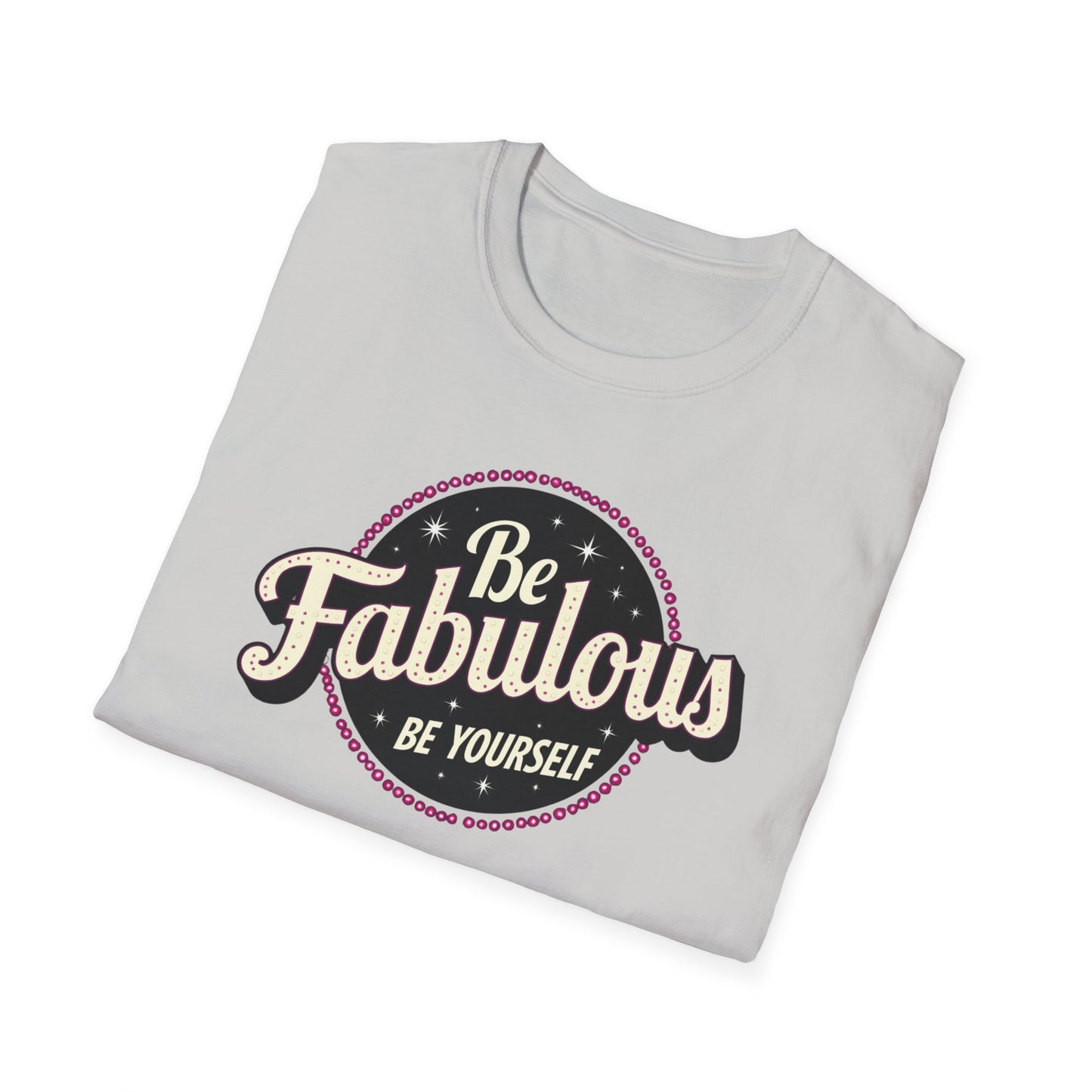 Be Fabulous! Be Yourself!