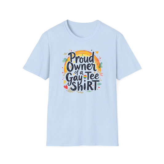 Proud Owner of a Gay Tee-shirt