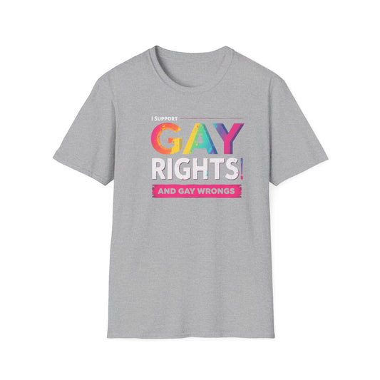 I support Gay Rights & Gay Wrongs"