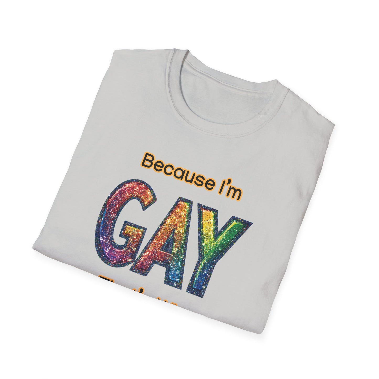 Because I'm Gay, That's Why
