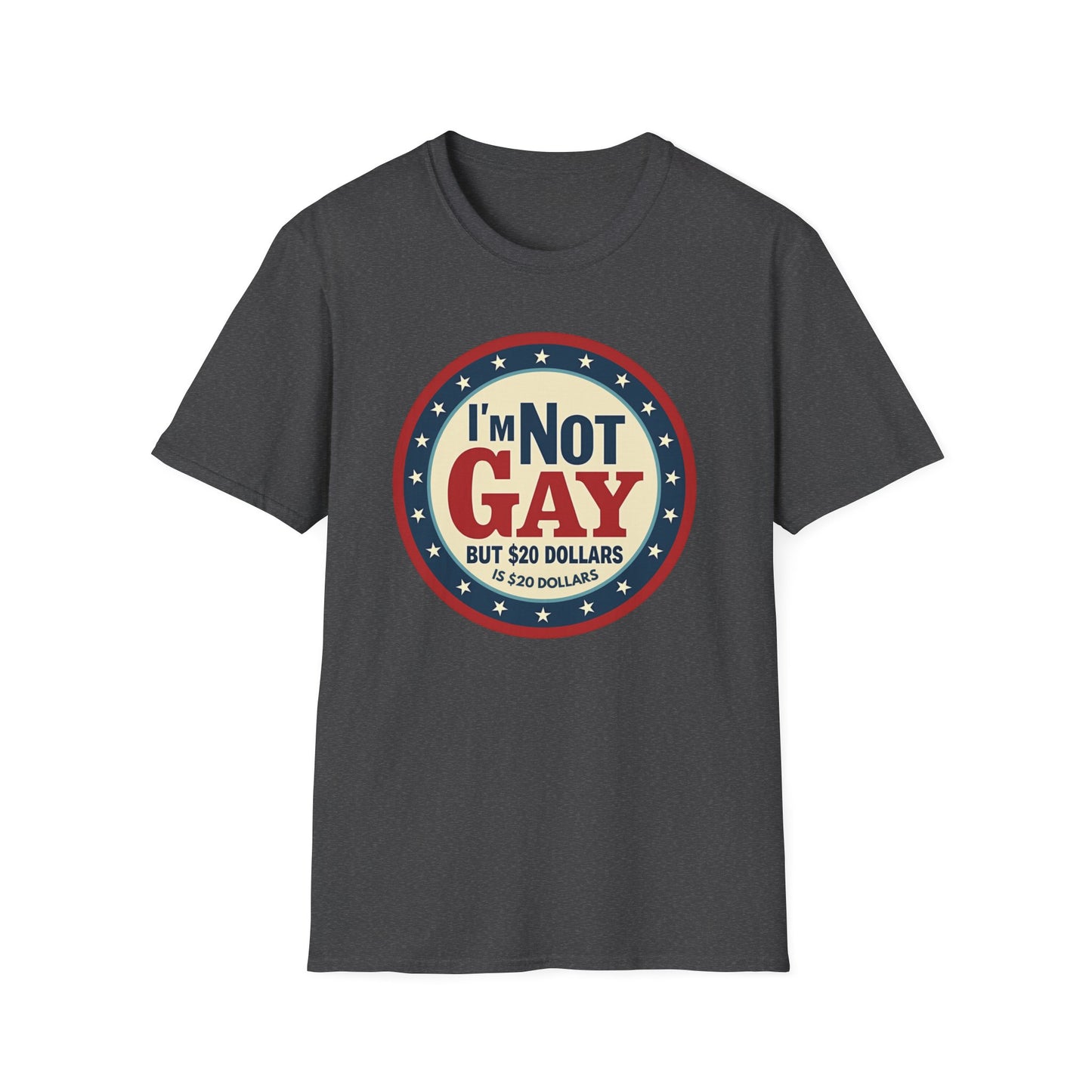 I'm Not Gay, but $20 bucks is $20 Bucks