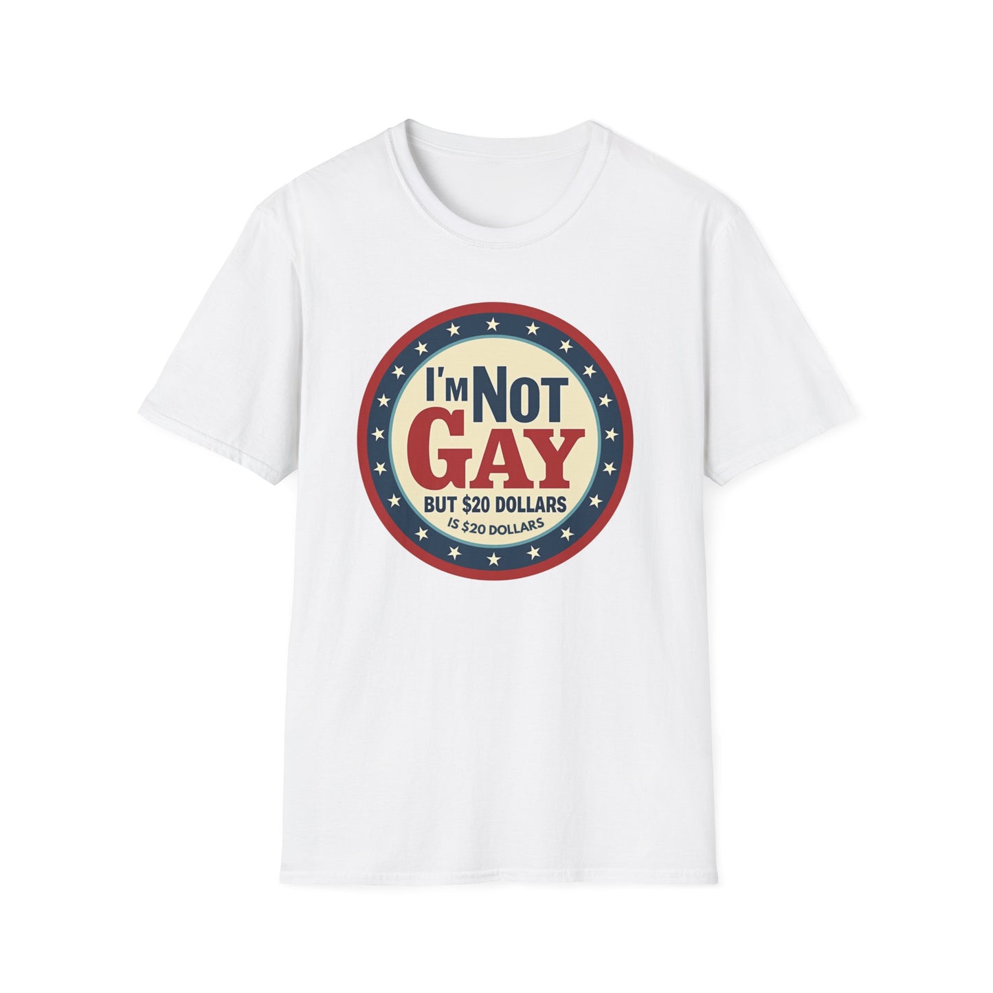 I'm Not Gay, but $20 bucks is $20 Bucks