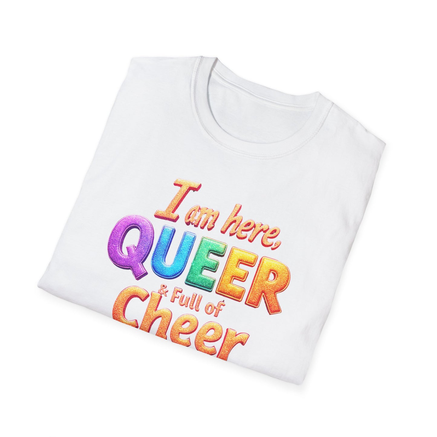 I'm Here, Queer & Full of Cheer