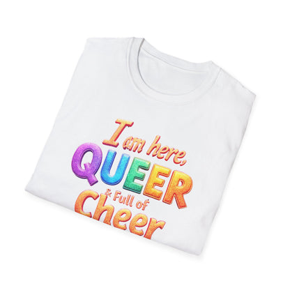 I'm Here, Queer & Full of Cheer