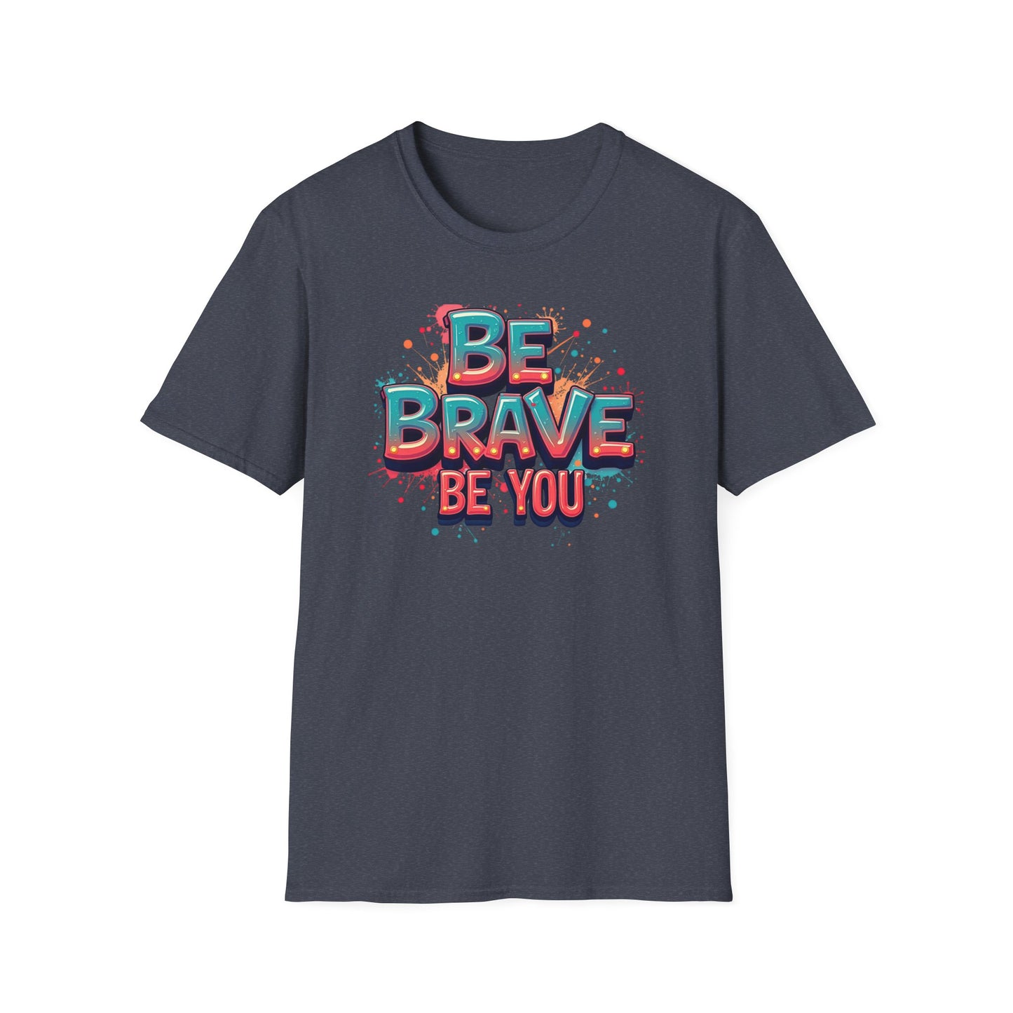 Be Brave, Be You