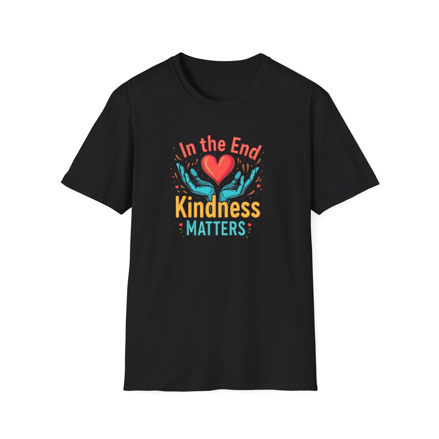 In the End Kindness Matters