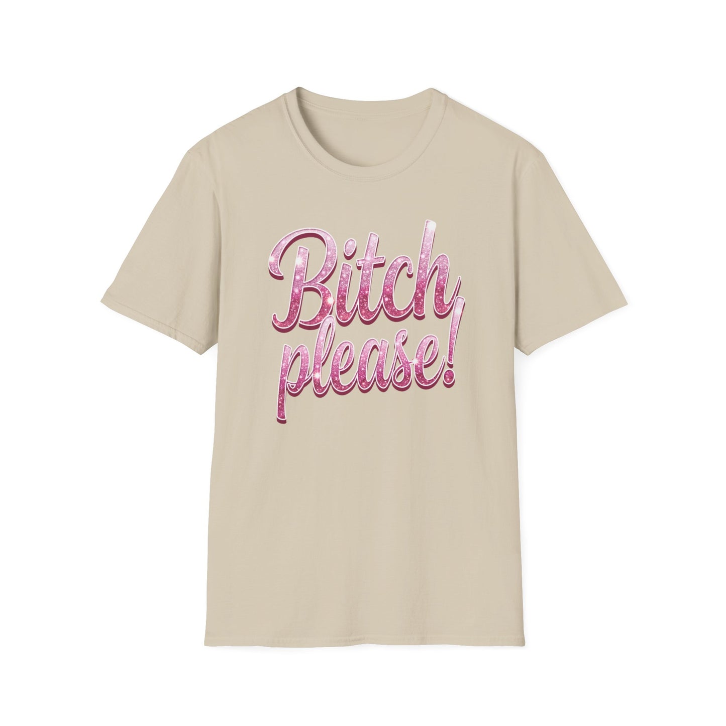 Bitch please!