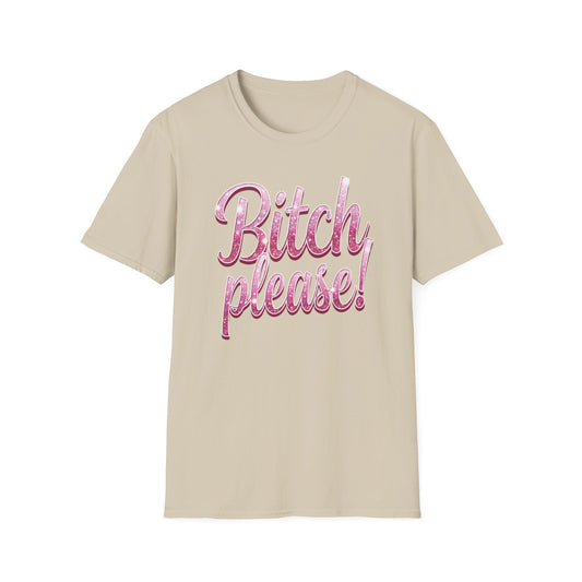 Bitch please!