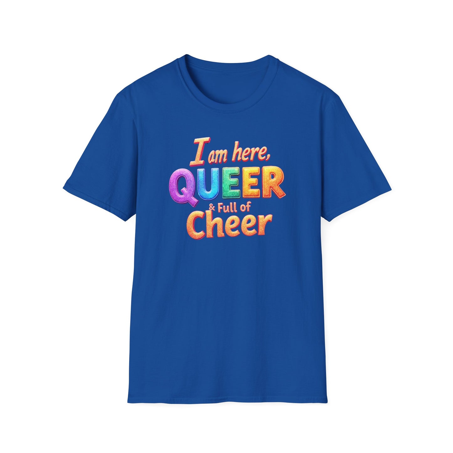 I'm Here, Queer & Full of Cheer