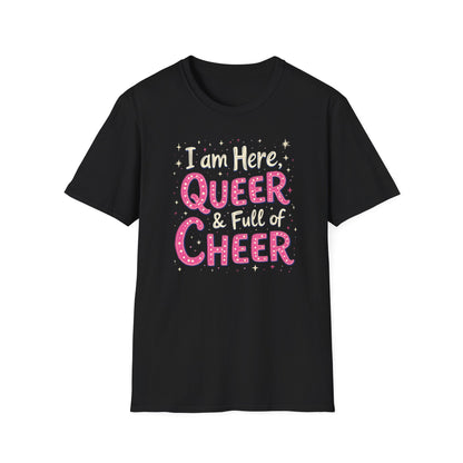 I'm Here, Queer & full of Cheer