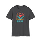 In the End Kindness Matters