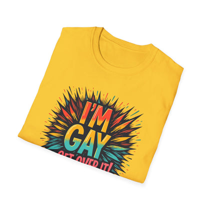 I'm Gay! Get Over It!