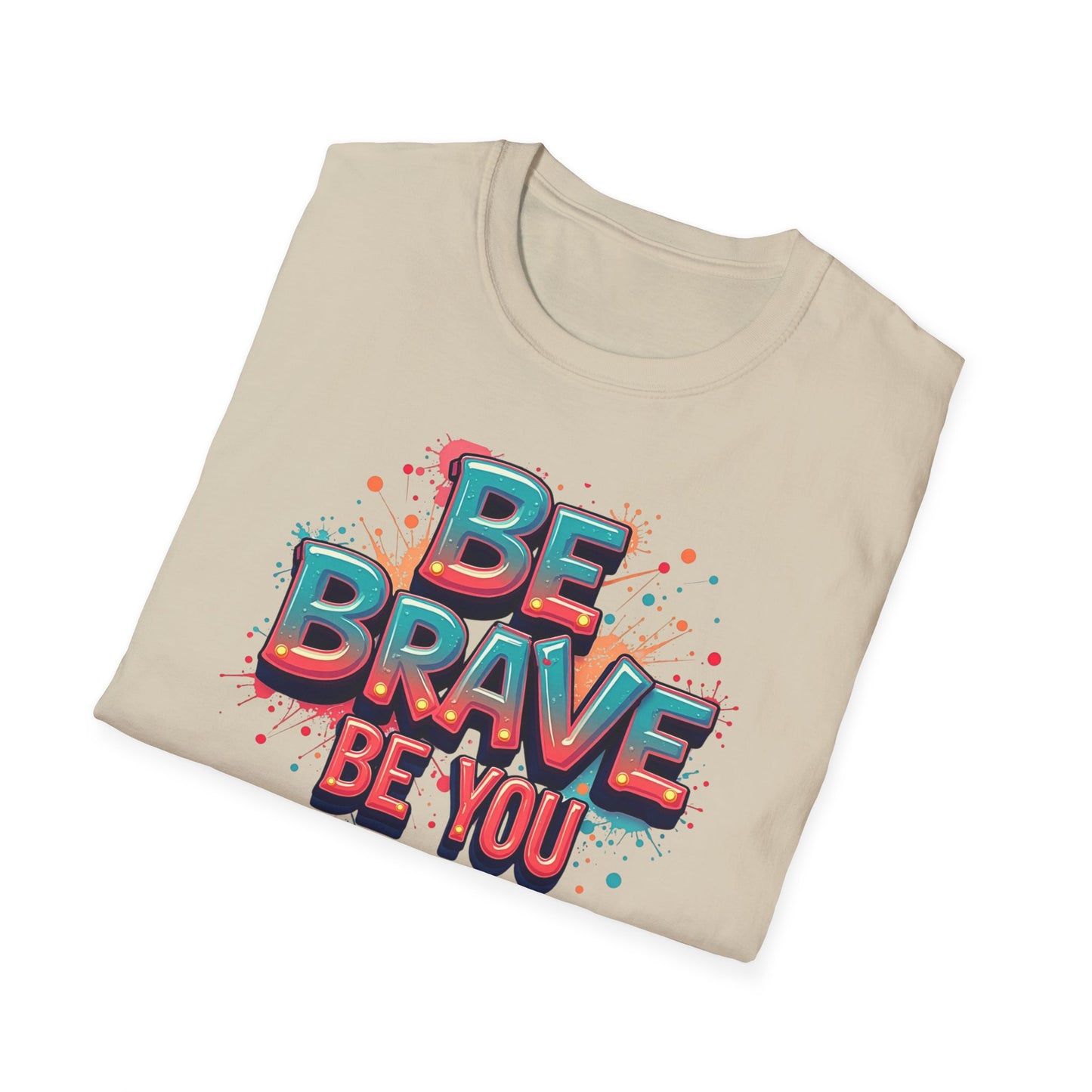 Be Brave, Be You